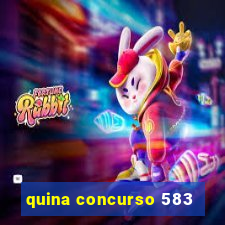 quina concurso 583